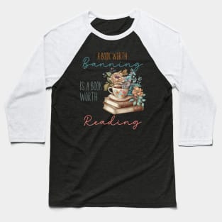 A book worth banning is a book worth reading Baseball T-Shirt